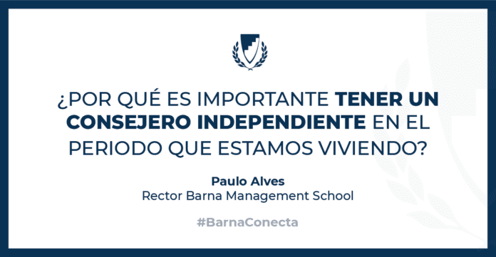 ¿Por qué es importante tener un Consejero Independiente en el periodo que estamos viviendo?