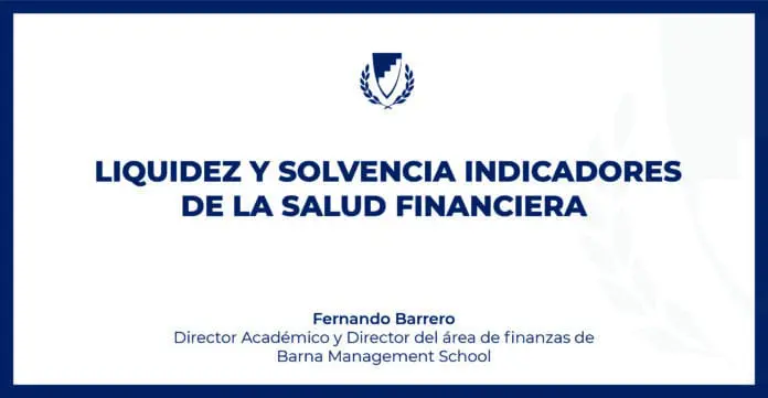 Liquidez y solvencia: indicadores de la salud financiera
