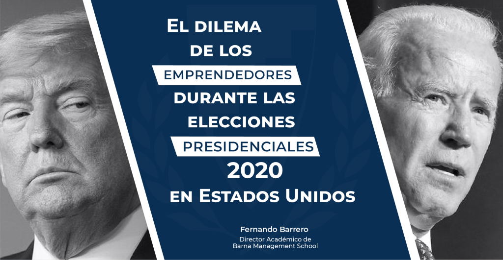 El dilema de los emprendedores durante las elecciones presidenciales 2020 en Estados Unidos