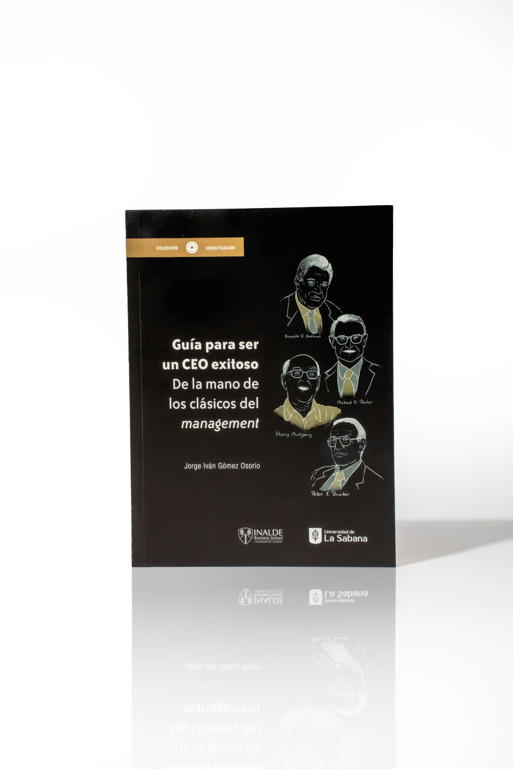 Guía para ser un CEO exitoso: De la mano de los clásicos del management