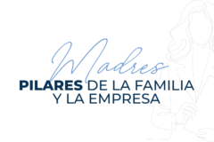 Las Madres: Pilares de la Familia y la Empresa